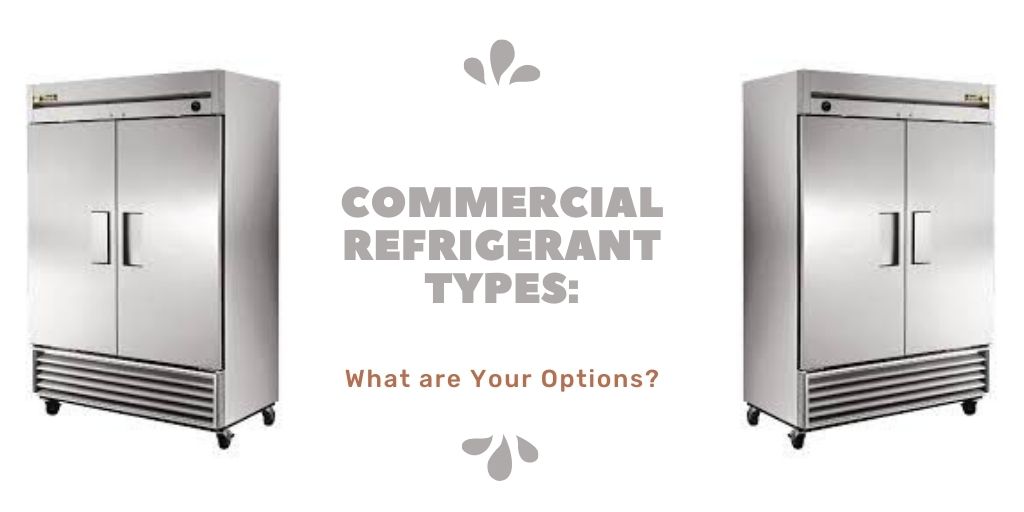 Commercial Refrigerant Types What are Your Options? Blog
